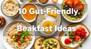  gut friendly breakfast