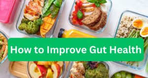 How to Improve Gut Health
