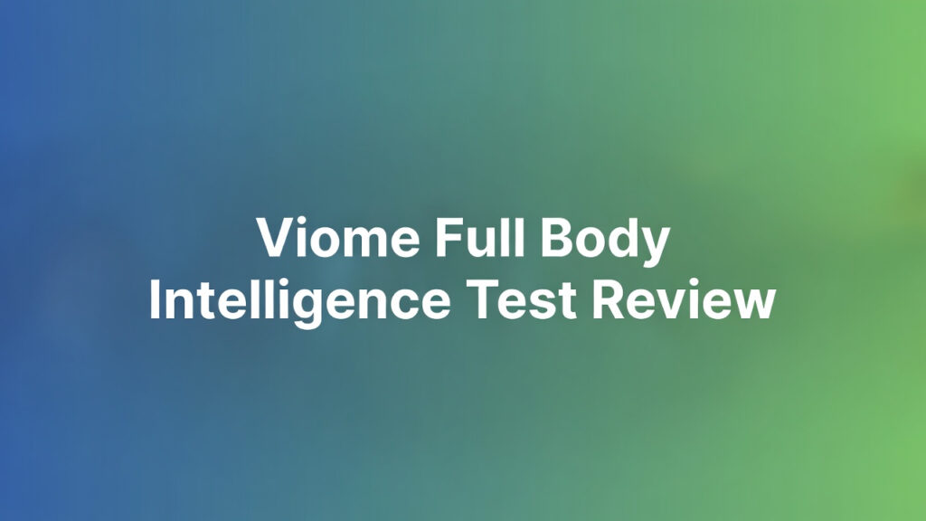 Viome Full Body Intelligence Test Review